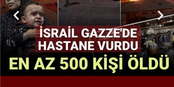İsrail, Gazze’de hastaneyi hedef aldı: En az 500 kişi hayatını kaybetti