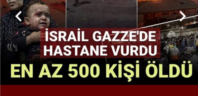 İsrail, Gazze’de hastaneyi hedef aldı: En az 500 kişi hayatını kaybetti